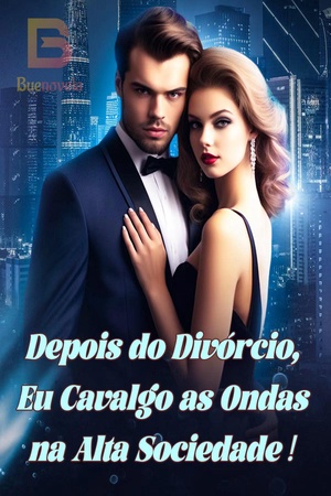 Capa de Depois do Divórcio, Eu Cavalgo as Ondas na Alta Sociedade!
