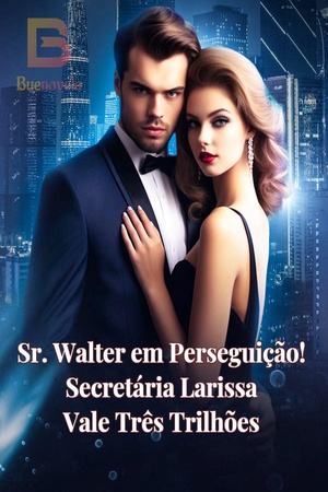 Capa de Sr. Walter em Perseguição! Secretária Larissa Vale Três Trilhões