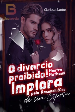 Capa de Proibido o Divórcio! - Mestre Matheus Implora pela Reconciliação de sua Esposa