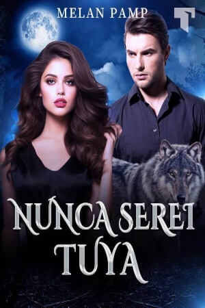 Nunca serei tuya