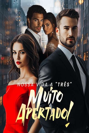 Capa de Nossa Vida a 'Três': Muito Apertado!