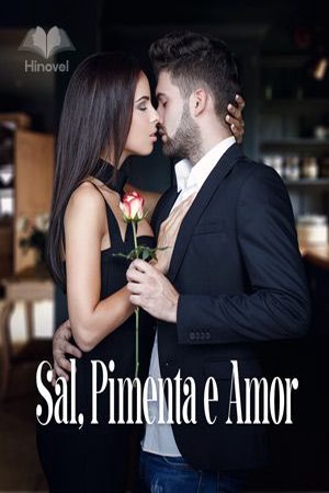 Capa de Sal, Pimenta e Amor(Completo)