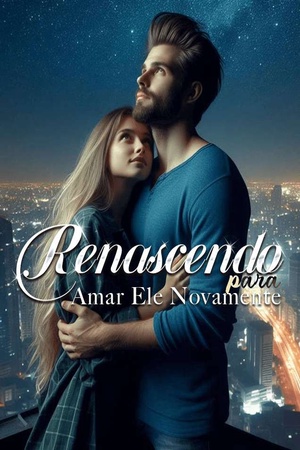 Renascendo para Amar Ele Novamente