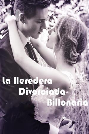 Portada de La Heredera Divorciada Billonaria