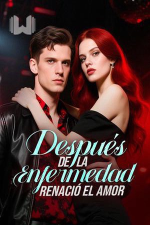 Después de la Enfermedad, Renació el Amor