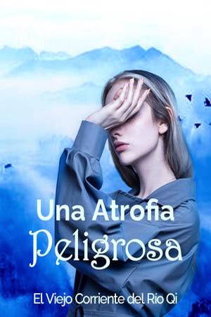 Una Atrofia Peligrosa
