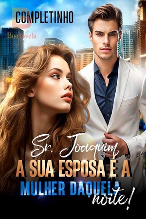 Capa de Sr. Joaquim, a sua esposa é a mulher daquela noite!