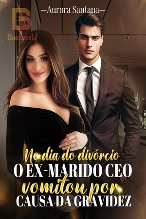 Capa de No dia do divórcio, o ex-marido CEO vomitou por causa da gravidez
