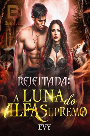 Rejeitada: A Luna do Alfa supremo