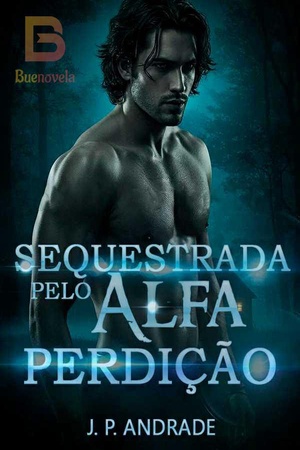 Sequestrada pelo Alfa-Perdição