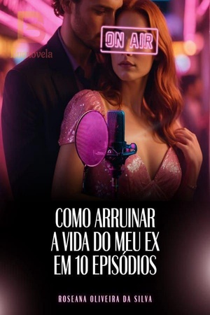 Capa de Como arruinar a vida do meu ex em 10 episódios