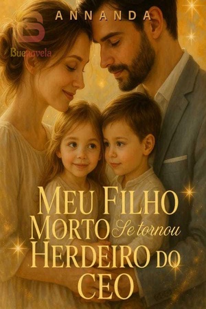 Meu Filho Morto Se Torna Herdeiro do CEO