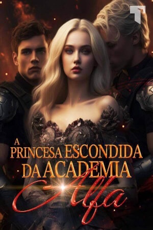 Capa de A princesa escondida da Academia Alfa só para rapazes