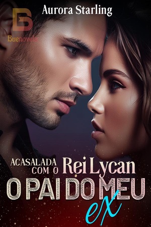 Capa de Acasalada com o Rei Lycan, o pai do meu ex.