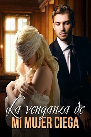Portada de La venganza de mi mujer ciega