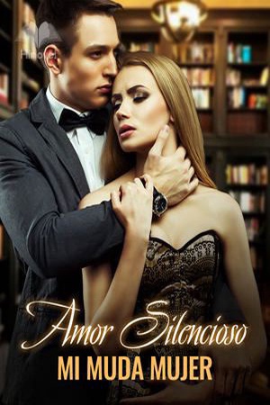 Amor Silencioso: Mi muda mujer